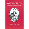 Many Tender Ties: Women in Fur-Trade Society, 1670-1870 - Paperback