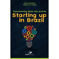 Transforming Ideas into Profit: Starting up in Brazil - Paperback
