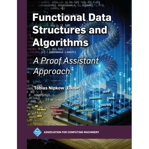 Functional Data Structures and Algorithms: A Proof Assistant Approach - Hardcover