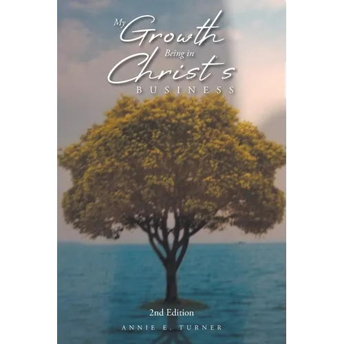 My Growth Being in Christ's BUSINESS: 2nd Edition - Paperback