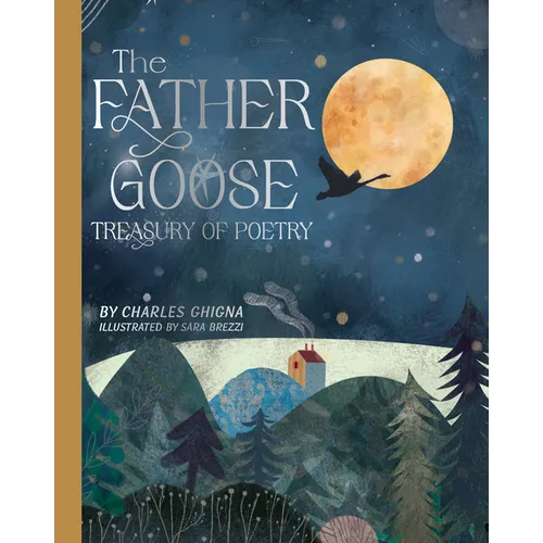 The Father Goose Treasury of Poetry: 101 Favorite Poems for Children - Hardcover