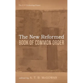 The New Reformed Book of Common Order - Hardcover