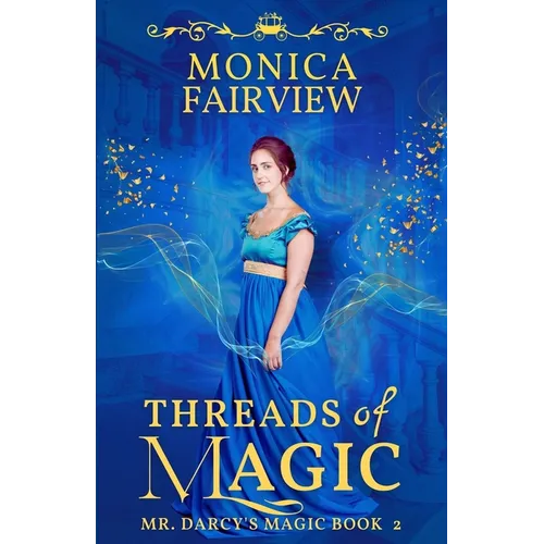Threads of Magic: A Pride and Prejudice Variation - Paperback