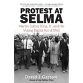 Protest at Selma: Martin Luther King, Jr., and the Voting Rights Act of 1965 - Paperback