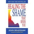 Healing the Shame That Binds You: Recovery Classics Edition - Paperback