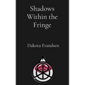 Shadows Within the Fringe: A Deep-Dive Analysis of Ego, Division, and Accountability in Paranormal Subcultures - Paperback