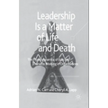 Leadership Is a Matter of Life and Death: The Psychodynamics of Eros and Thanatos Working in Organisations - Paperback