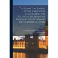 The Hamilton Papers. Letters and Papers Illustrating the Political Relations of England and Scotland in the XVIth Century - Paperback