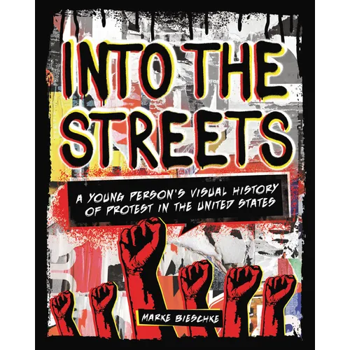 Into the Streets: A Young Person's Visual History of Protest in the United States - Paperback