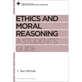 Ethics and Moral Reasoning: A Student's Guide - Paperback