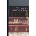Walks and Words of Jesus: A Paragraph Harmony of the Four Evangelists, by M.N. Olmsted - Hardcover