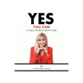Yes You Can: It All Starts with You - Paperback