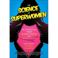 The Science of Superwomen: An Evolution from Wonder Woman to Wandavision - Paperback