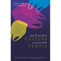 From Disposable Culture to Disposable People: The Unintended Consequences of Plastics - Paperback