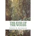 The Eyes of the Woods: A story of the Ancient Wilderness - Paperback