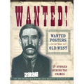 Wanted! Wanted Posters of the Old West: Stories Behind the Crimes - Paperback