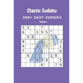 Classic Sudoku: 300+ Easy sudoku Volume 1 - Paperback