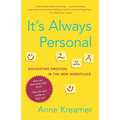 It's Always Personal: Navigating Emotion in the New Workplace - Paperback