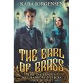 The Earl of Brass: Book One of the Ingenious Mechanical Devices - Paperback