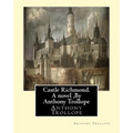 Castle Richmond. A novel, By Anthony Trollope: witn an introduction by Algar Labouchere Thorold (1866-1936) - Paperback