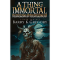 A Thing Immortal: A Dark Fantasy - Paperback