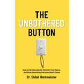 The Unbothered Button: How to Set Boundaries, Reclaim Your Peace, and Stop Absorbing Everyone Else's Chaos - Paperback