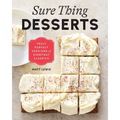 Sure Thing Desserts: Truly Perfect Versions of Everyday Classics - Hardcover