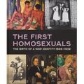 The First Homosexuals: The Birth of a New Identity 1869-1939 - Hardcover