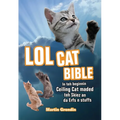 LOLcat Bible: In Teh Beginnin Ceiling Cat Maded Teh Skiez an Da Urfs N Stuffs - Paperback