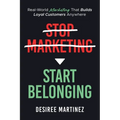 Stop Marketing, Start Belonging - Paperback