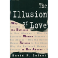 The Illusion of Love: Why the Battered Woman Returns to Her Abuser - Paperback
