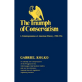 The Triumph of Conservatism: A Reinterpretation of American History, 1900-1916 - Paperback