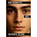 Dewy Brown Eyes Heal - Paperback