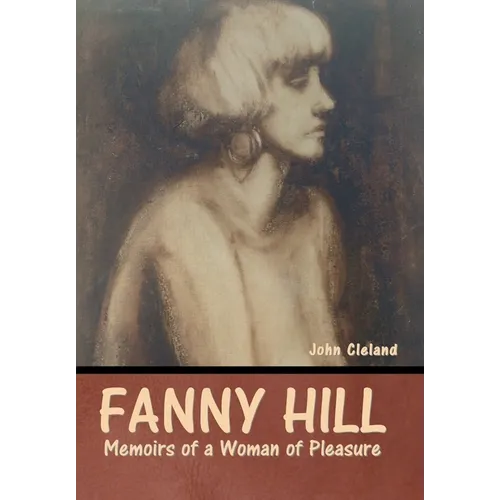 Fanny Hill: Memoirs of a Woman of Pleasure - Hardcover