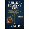 If Biblical Polygyny Is Sin... - Paperback