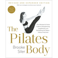 The Pilates Body, Revised and Expanded Edition: The Ultimate At-Home Guide to Strengthening, Lengthening, and Revitalizing Your Body--Without Machines - Paperback