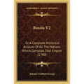 Russia V2: Or A Complete Historical Account Of All The Nations Which Compose That Empire (1780) - Paperback