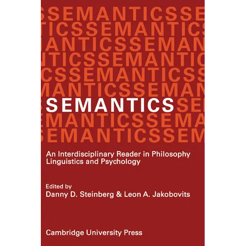 Semantics: An Interdisciplinary Reader in Philosophy, Linguistics and Psychology - Paperback