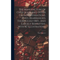 The Manufacture Of Chocolate And Other Cacao Preparations. 2d Ed. Rearranged, Thoroughly Rev., And Largely Rewritten. With 87 Illustrations - Hardcover