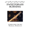 Sweetgrass Burning: Stories From The Rez - Paperback