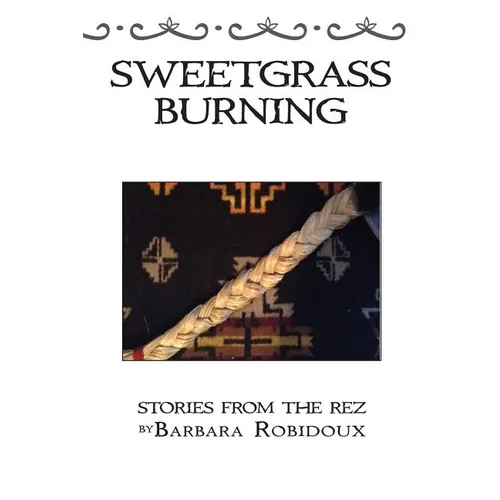 Sweetgrass Burning: Stories From The Rez - Paperback