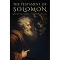 The Testament of Solomon: The First Treatise on Demonology and Angelology. the Hidden Story of Solomon and the Prophecies of the Demons - Apocryphal B - Paperback