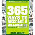 365 Ways to Become a Millionaire: (Without Being Born One) - Paperback
