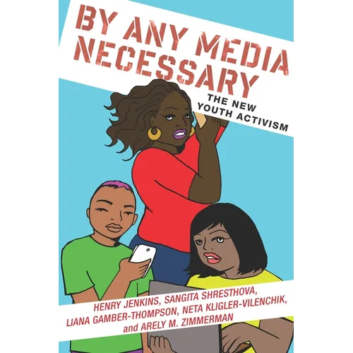 By Any Media Necessary: The New Youth Activism - Hardcover