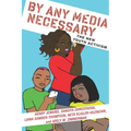 By Any Media Necessary: The New Youth Activism - Hardcover