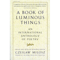 A Book of Luminous Things: An International Anthology of Poetry - Paperback