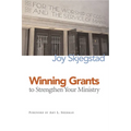Winning Grants to Strengthen Your Ministry - Paperback