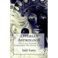 Asterian Astrology: The Lost System of Alexander the Great VOL.1 - Paperback