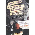 How to Shoot a Feature Film for Under $10,000: And Not Go to Jail - Paperback