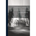 David Living Stone Foe of Darkness - Paperback